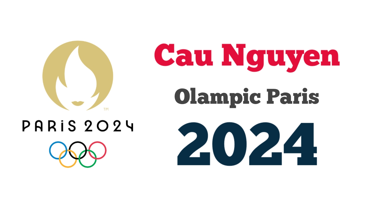 Cau Nguyen Olympic Paris 2024