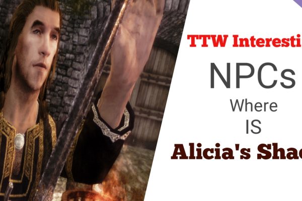 TTW Interesting NPCs Where Is Alicia’s Shack