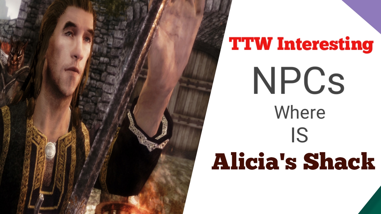 TTW Interesting NPCs Where Is Alicia’s Shack