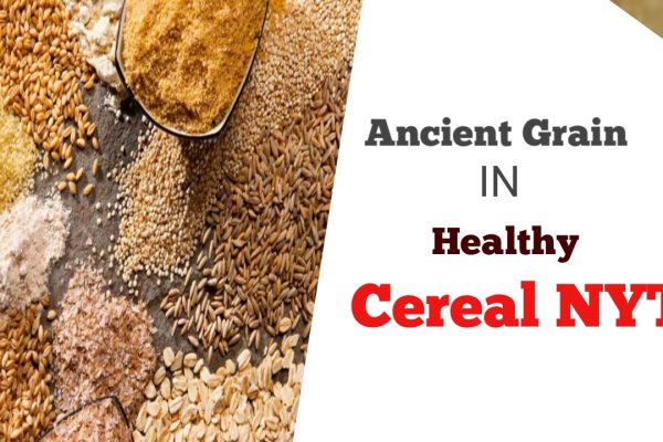 Ancient Grains in Healthy Cereal NYT