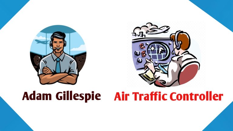 Adam Gillespie Air Traffic Controller: Role in Ensuring Flight Safety